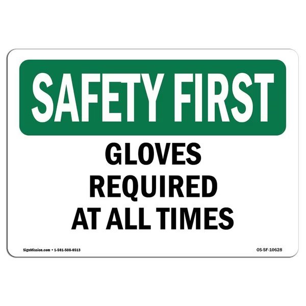 OSHA SAFETY FIRST Sign, Gloves Required At All Times, 7in X 5in Decal, 7
